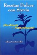 Recetas Dulces Con Stevia di Jeffrey Goettemoeller edito da VITAL HEALTH PUB