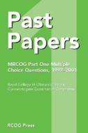 Past Papers Mrcog Part One Multiple Choice Questions di RCOG Examination Committee edito da Cambridge University Press