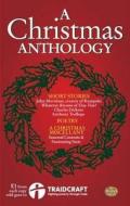 A Christmas Anthology di Sir John Mortimer edito da St Mark's Press