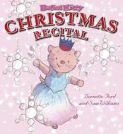 Ballet Kitty: Christmas Recital di Bernette Ford edito da Boxer Books