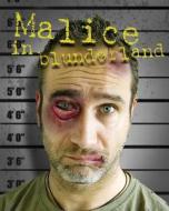 Malice In Blunderland di Jonny Gibbings edito da Cutting Edge Press