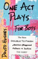 One Act Plays for Boys di David Hughes edito da Beaten Track Publishing
