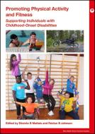 Promoting Physical Activity In Childhood-Onset Disabilities di D&eacute;sir&eacute;e B Maltais, Reidun Jahnsen edito da Wiley