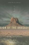 Sign of the Anasazi di Marc Lieberman edito da EMERALD BOOK CO