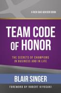 Team Code of Honor di Blair Singer edito da RDA Press, LLC