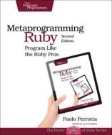 Metaprogramming Ruby 2 di Paolo Perrotta edito da The Pragmatic Programmers