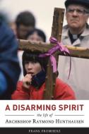 A Disarming Spirit di Frank Fromherz edito da Tsehai Publishers