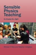 Sensible Physics Teaching di Michael D'Aleo, Stephen Edelglass edito da Waldorf Publications