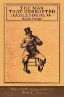 The Man That Corrupted Hadleyburg di Mark Twain edito da SeaWolf Press