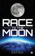 Race to the Moon di Fatima edito da Notion Press, Inc.
