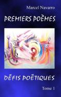 Premiers Poèmes & Défis poétiques di Marcel Navarro edito da Books on Demand