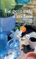 Le petit café d'en face di Aure D'Estrelle edito da Books on Demand