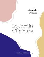 Le Jardin d'Épicure di Anatole France edito da Hésiode éditions