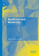 Nordicism And Modernity di Gregers Einer Forssling edito da Springer Nature Switzerland AG