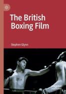 The British Boxing Film di Stephen Glynn edito da Springer International Publishing