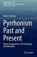 Pyrrhonism Past and Present di Diego E. Machuca edito da Springer International Publishing