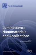 Luminescence Nanomaterials and Applications edito da MDPI AG