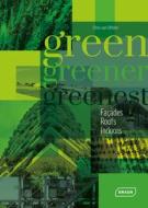Green, Greener, Greenest di Chris van Uffelen edito da Braun Publishing Ag