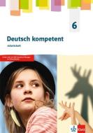 deutsch kompetent 6. Allgemeine Ausgabe Gymnasium. Arbeitsheft Klasse 6 edito da Klett Ernst /Schulbuch