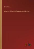 Memoir of George Edward Lynch Cotton di Cotton edito da Outlook Verlag