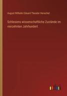 Schlesiens wissenschaftliche Zustände im vierzehnten Jahrhundert di August Wilhelm Eduard Theodor Henschel edito da Outlook Verlag