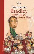 Bradley - letzte Reihe, letzter Platz di Louis Sachar edito da dtv Verlagsgesellschaft