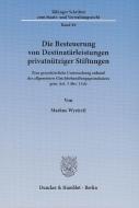 Die Besteuerung von Destinatärleistungen privatnütziger Stiftungen di Markus Wystrcil edito da Duncker & Humblot GmbH
