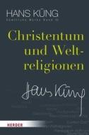 Christentum und Weltreligionen di Hans Küng edito da Herder Verlag GmbH