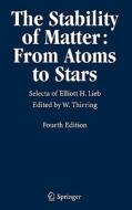 The Stability of Matter: From Atoms to Stars di Elliott H. Lieb edito da Springer-Verlag GmbH