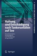 Haftung und Entschädigung nach Tankerunfällen auf See di Rainer Altfuldisch edito da Springer Berlin Heidelberg