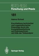 Erschließung technischer und organisatorischer Potentiale durch die Komplettbearbeitung auf Drehmaschinen mit Hilfe der  di Helmut Schaal edito da Springer Berlin Heidelberg