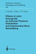 Effects of Joint Incongruity on Articular Pressure Distribution and Subchondral Bone Remodeling di F. Eckstein, C. R. Jacobs, B. Merz edito da Springer Berlin Heidelberg