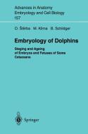 Embryology of Dolphins di Milan Klima, Bernd Schildger, Oldrich Sterba edito da Springer Berlin Heidelberg