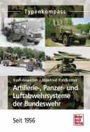 Artillerie-, Panzer- und Luftabwehrsysteme der Bundeswehr di Karl Anweiler, Manfred Pahlkötter edito da Motorbuch Verlag