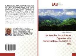 Les Peuples Autochtones Pygmées et la Problèmatique foncière en RDC di Patrick Saidi Hemedi edito da Editions universitaires europeennes EUE