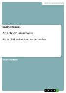 Aristoteles' Eudaimonia di Nadine Heinkel edito da GRIN Publishing