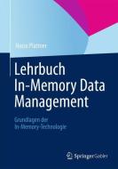 Lehrbuch In-Memory Data Management di Hasso Plattner edito da Gabler, Betriebswirt.-Vlg