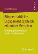 Bürgerschaftliches Engagement psychisch erkrankter Menschen di Heike Stecklum edito da Springer Fachmedien Wiesbaden