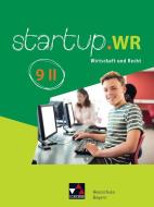 startup.WR 9 II Bayern di Fabian Melzer, Gerhard Pfeil, Manuela Röhrle, Matthias Schilling, Tobias Tyll, Carina Vogl, Birgit Bezold edito da Buchner, C.C. Verlag