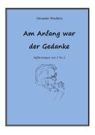 Am Anfang war der Gedanke di Alexander Windholz edito da Books on Demand