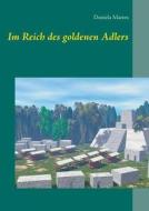 Im Reich des goldenen Adlers di Daniela Mattes edito da TWENTYSIX