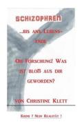 Schizophren ... Bis Ans Lebensende di Christine Klett edito da Books On Demand