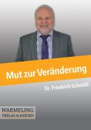 Mut zur Veränderung di Friedrich Schmidt edito da Books on Demand