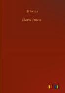 Gloria Crucis di J. H Beibitz edito da Outlook Verlag