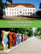 United Buddy Bears im Tierpark Berlin di Klaus-Dieter Stamm edito da Books on Demand