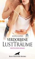 Verdorbene LustTräume   Erotischer Roman di Joona Lund edito da Blue Panther Books