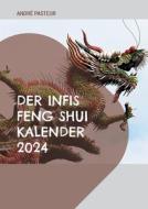 Der Infis Feng Shui Kalender 2024 di André Pasteur edito da Books on Demand
