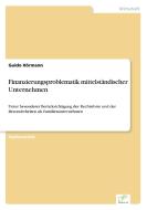 Finanzierungsproblematik mittelständischer Unternehmen di Guido Hörmann edito da Diplom.de