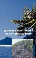 Grosser kleiner Mann? - Kleiner grosser Mann! di F. U. Ricardo edito da Books on Demand