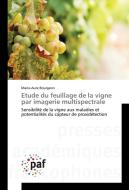 Etude du feuillage de la vigne par imagerie multispectrale di Marie-Aure Bourgeon edito da PAF